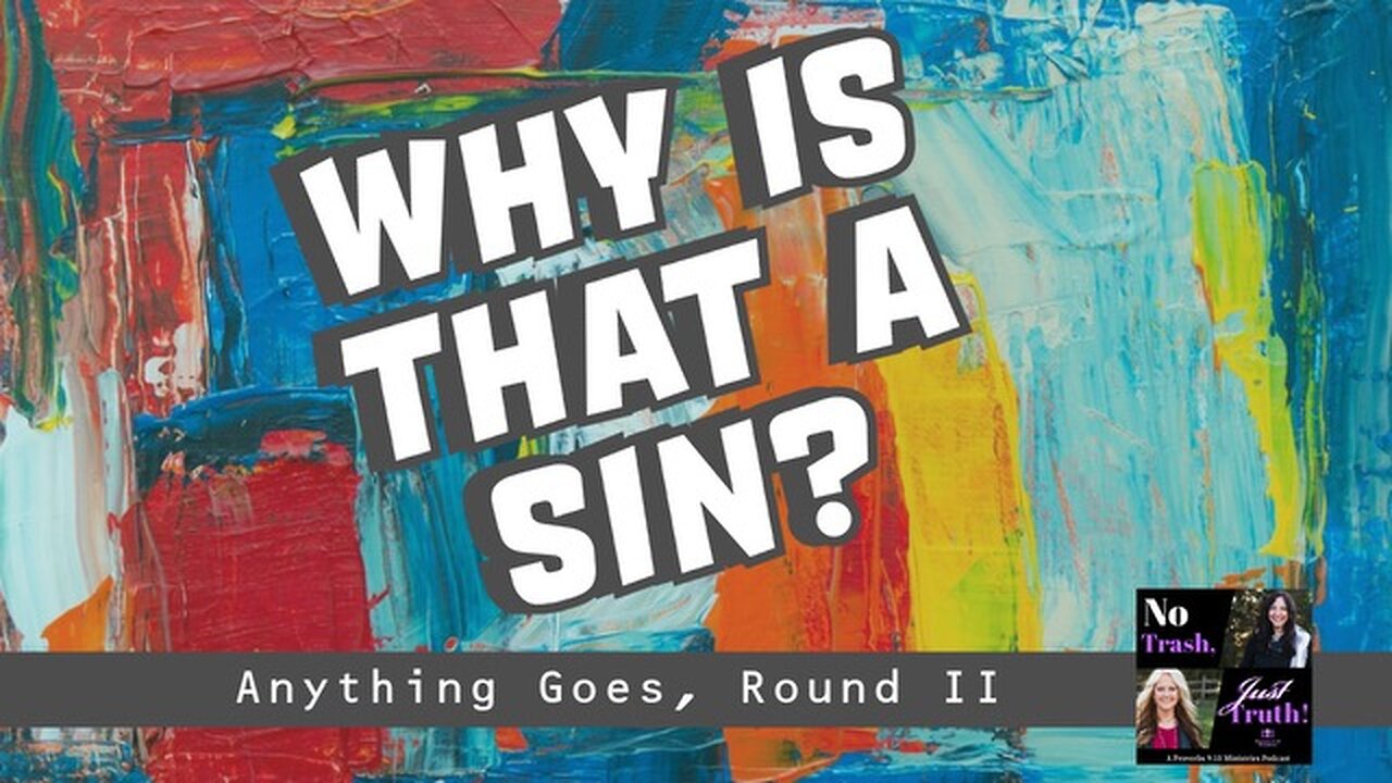 Excerpt from this week's episode of No Trash, Just Truth - "Why is That a Sin?"