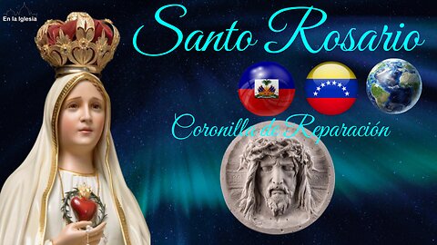 Nov. 24, 2024. OREMOS SANTO ROSARIO, CORONILLA DE REPARACIÓN X HAITÍ, USA, ESPAÑA, VENEZUELA.