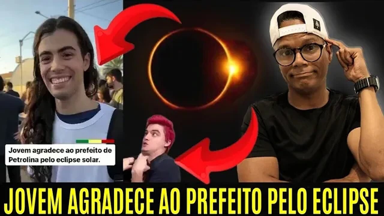 GERAÇÃO FELIPE NETO/JOVEM AGRADECE AO PREFEITO DE PETROLINA PELO ECLIPSE SOLAR