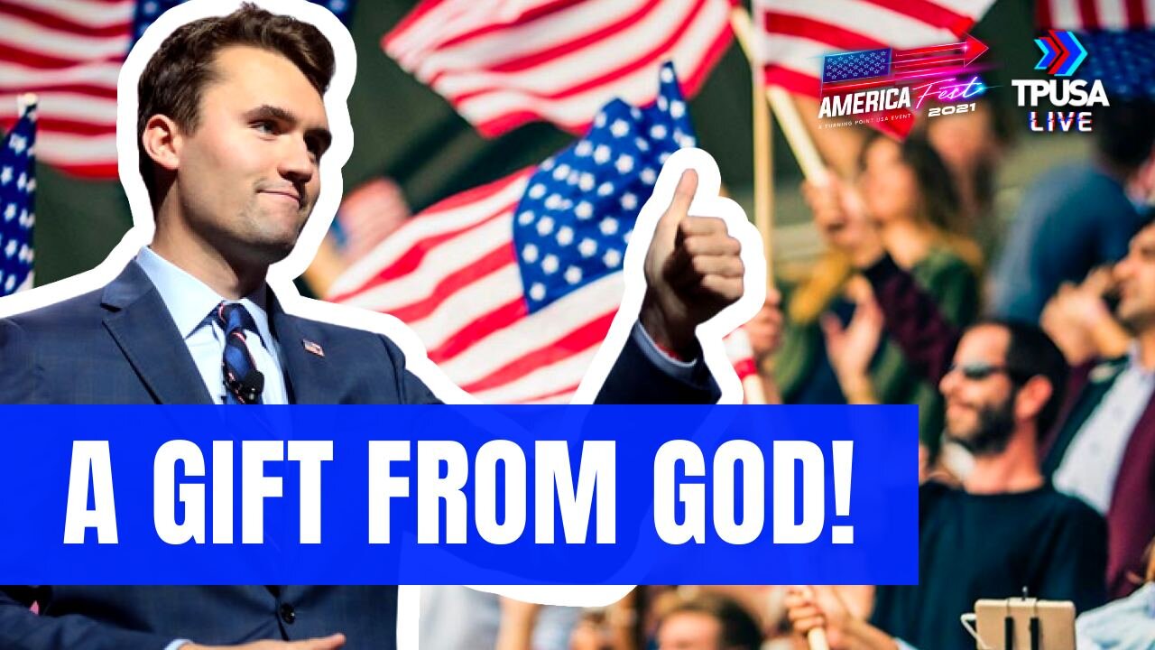 CHARLIE KIRK: IT IS A GIFT FROM GOD TO BE AN AMERICAN