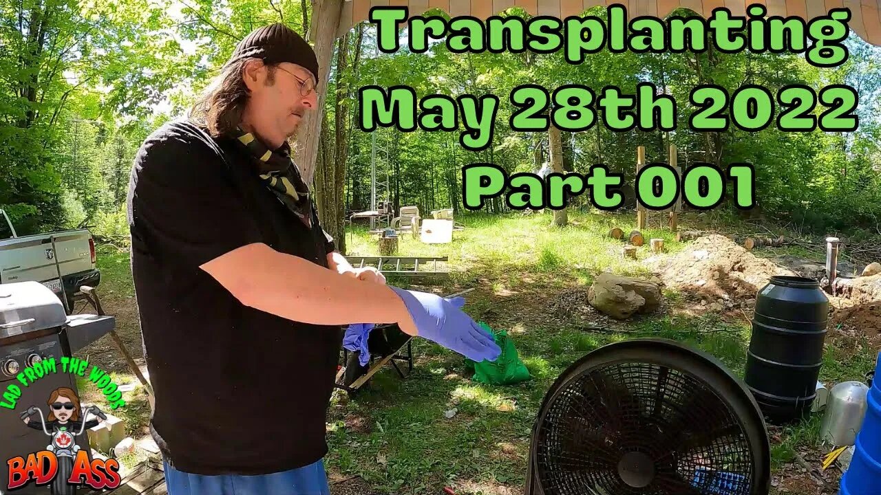 Fishin Camp Life - Transplanting - May 28th, 2022 - Part 001