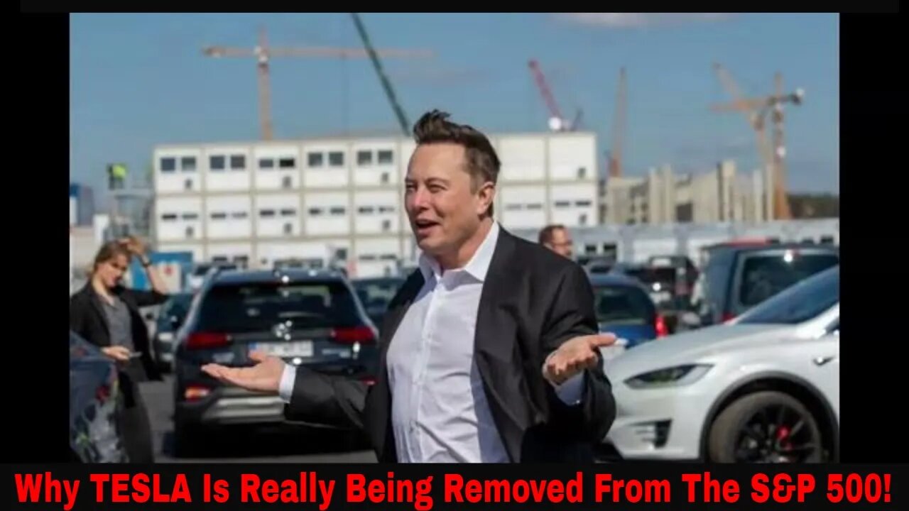 Why Elon Musk's TESLA Is Being Removed From S&P 500!