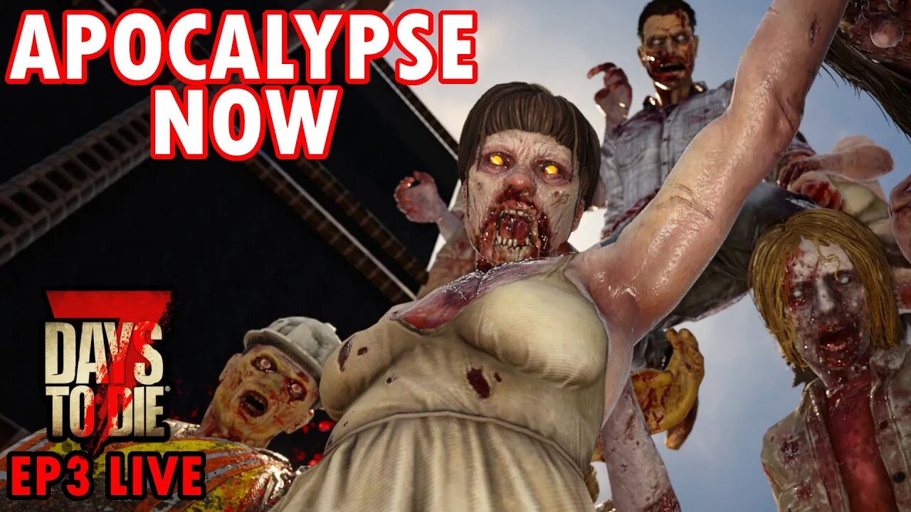 7 Days to Die | Apocalypse Now mod! | Nightmares await | Live #3