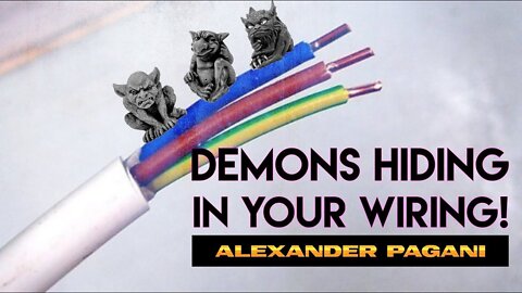 Demons Hiding In Your Wiring!