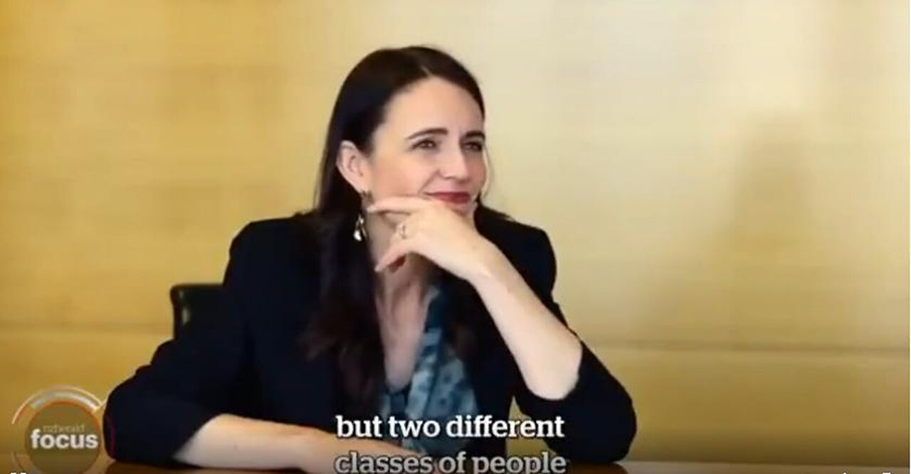 Jacinda Ardern Talks About 2 Classes of People: The Jabbed & The Unvaccinated