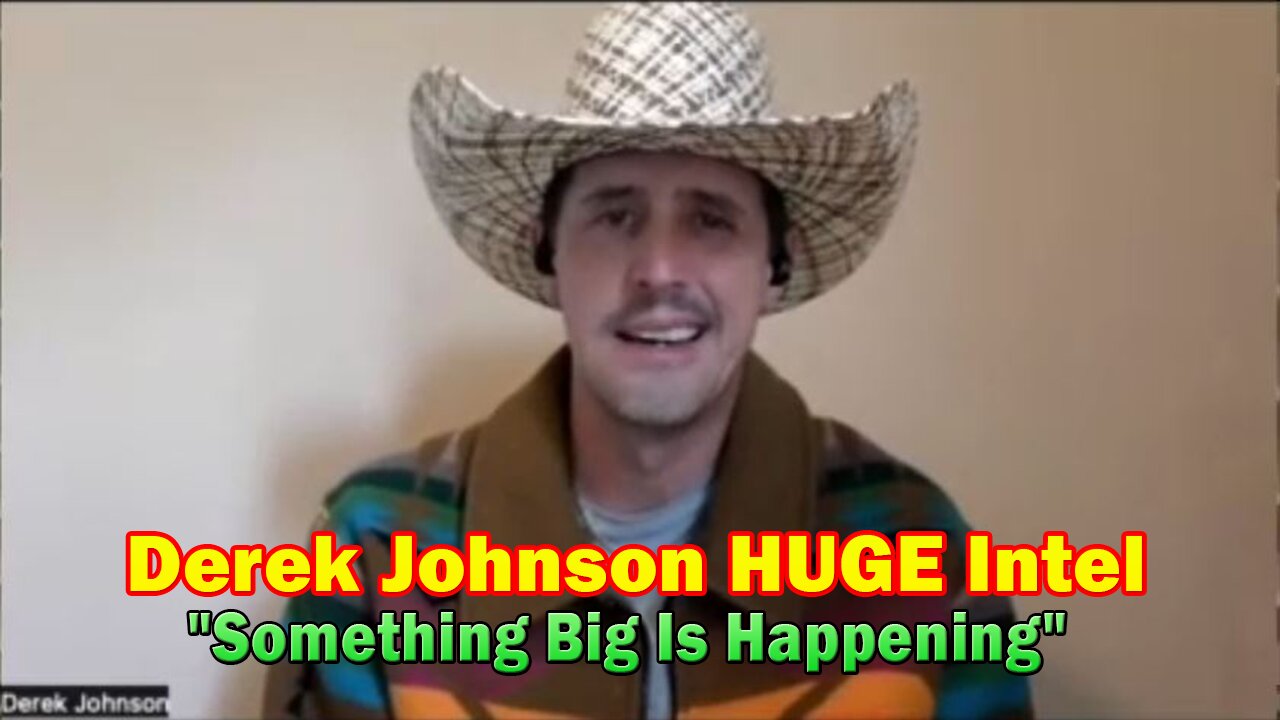 Derek Johnson BIG Intel Stream 4.25.23: "Something Big Is Happening"