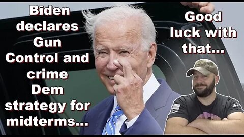Biden just set Gun Control as the Dem Midterm strategy… and we WILL be ready!
