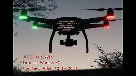 JUAN O SAVIN- Drones, WARS & Q - Courtney Allen, Patriot Strong Podcast 12 19 2024