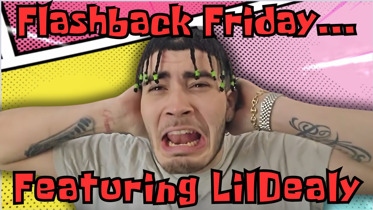 Flashback Friday - LilDealy