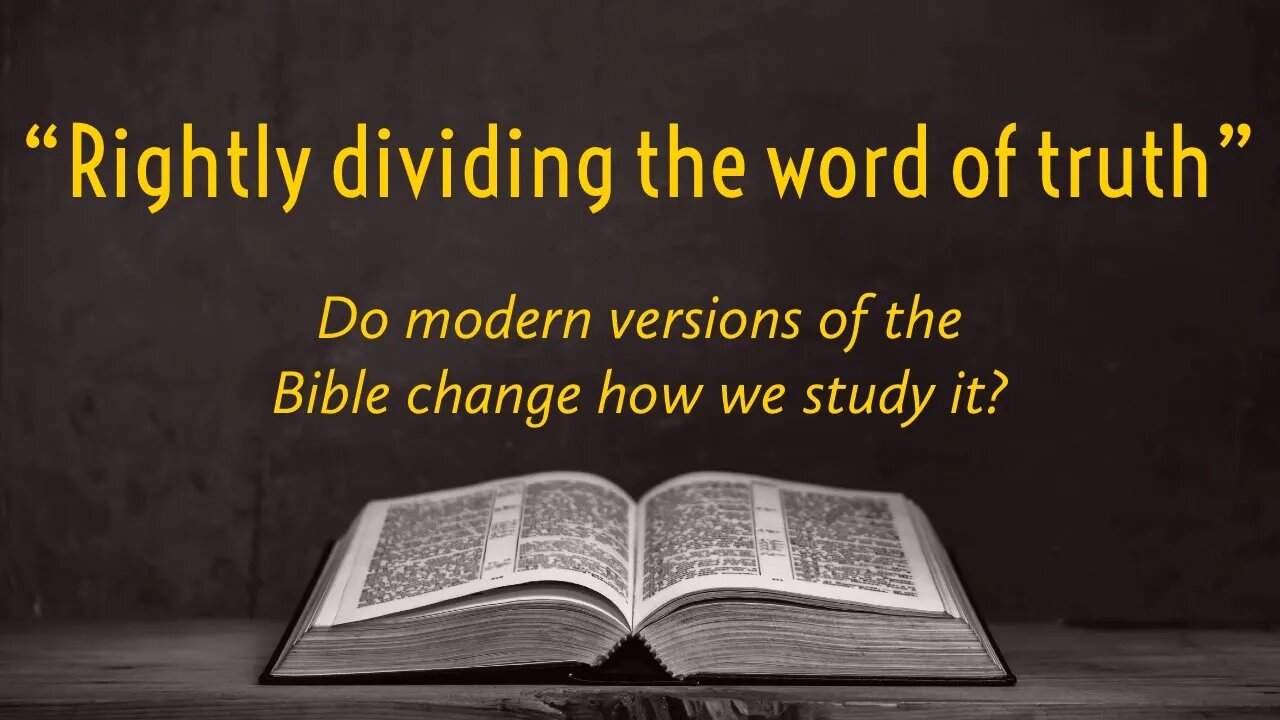 Rightly dividing the word- How we study the Bible- Difference in Bible versions