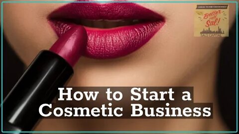 How to Start a Cosmetic Business