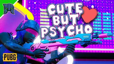 PUBG Cute but Psycho