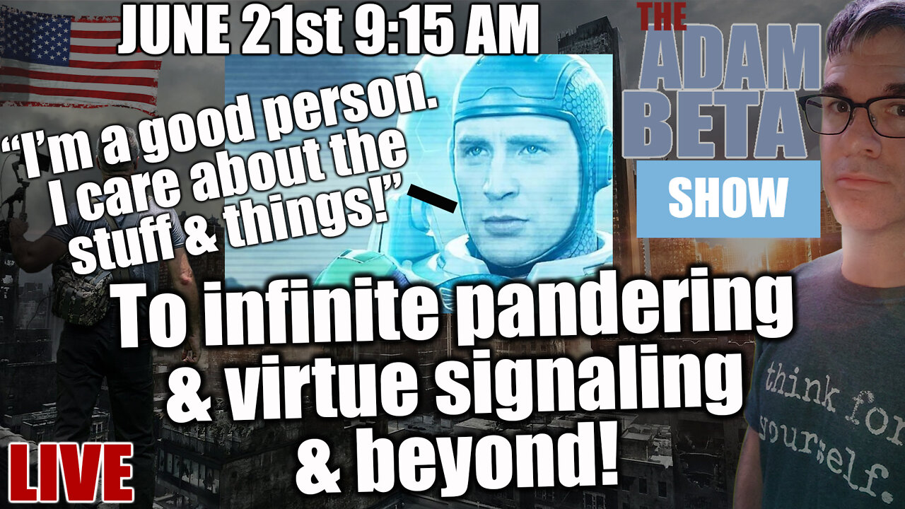 Lib2Liberty June 20th 9:15 AM "To infinite pandering & virtue signaling & beyond!"