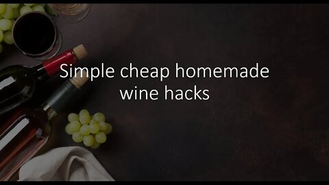 Homemade wine and mead hacks