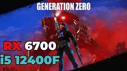 Generation Zero | RX 6700 + i5 12400f | Ultra Settings | Benchmark