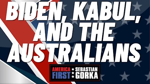 Biden, Kabul, and the Australians. Lord Conrad Black with Sebastian Gorka on AMERICA First