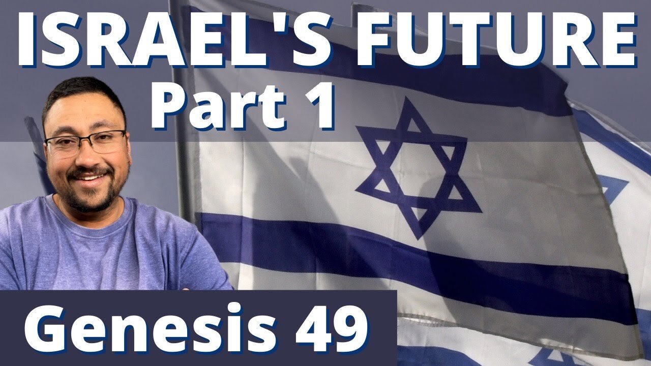 The FUTURE of ISRAEL - Part 1 (Genesis 49)