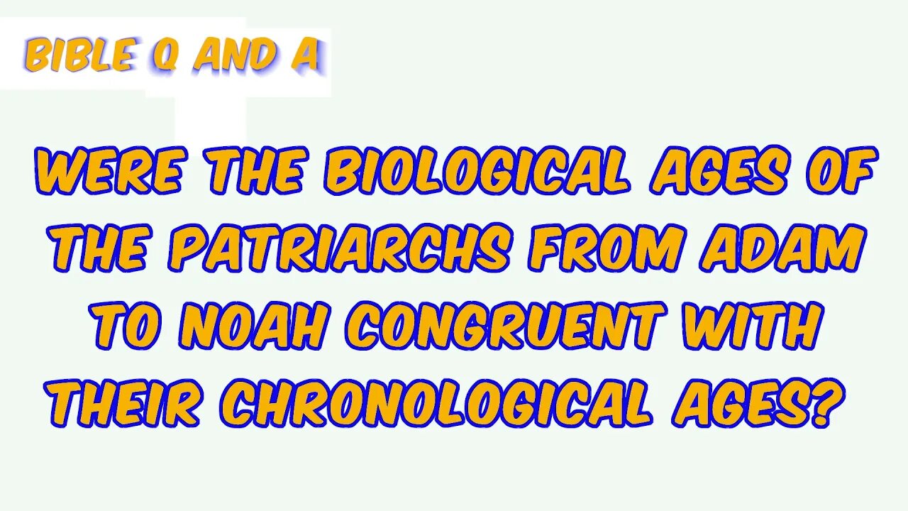 About the Patriarchs’ Ages in Genesis