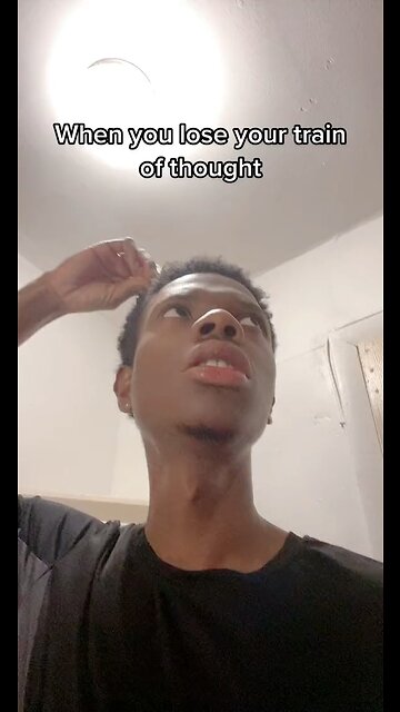 Losing Train Of Thought