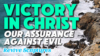 Victory in Christ: Our Assurance Against Evil | God Will Lead Us to Victory Over Evil Through Christ