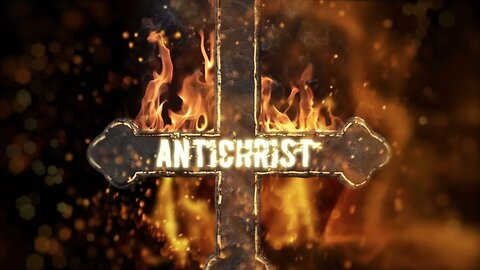 Ye Have Heard That Antichrist Shall Come...