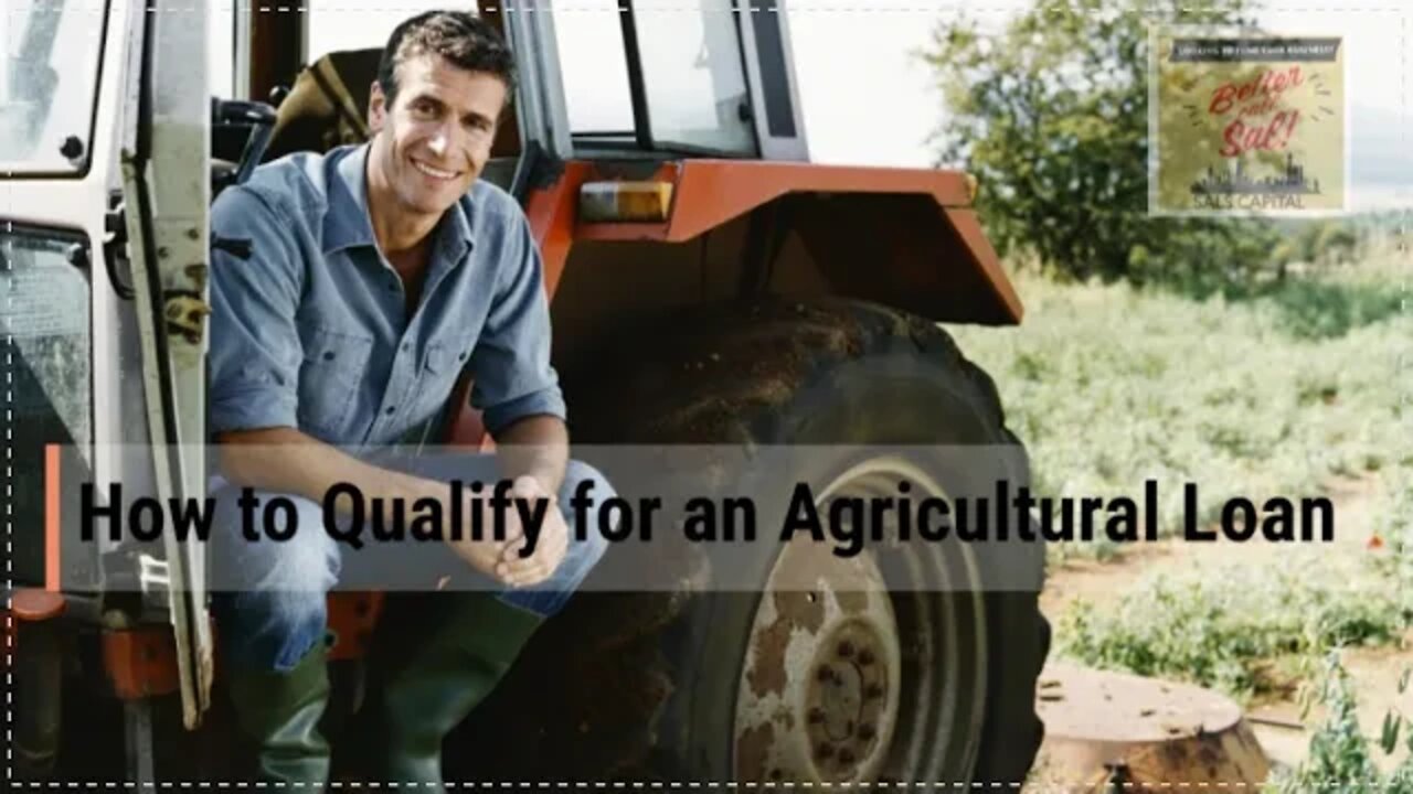 How to Qualify for an Agricultural Loan