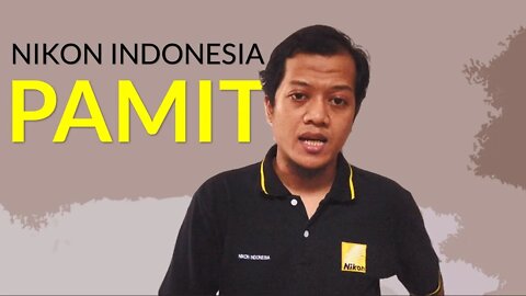 Nikon Indonesia Pamit, Bagaimana Nasib Nikon User? @Nikon Team Indonesia