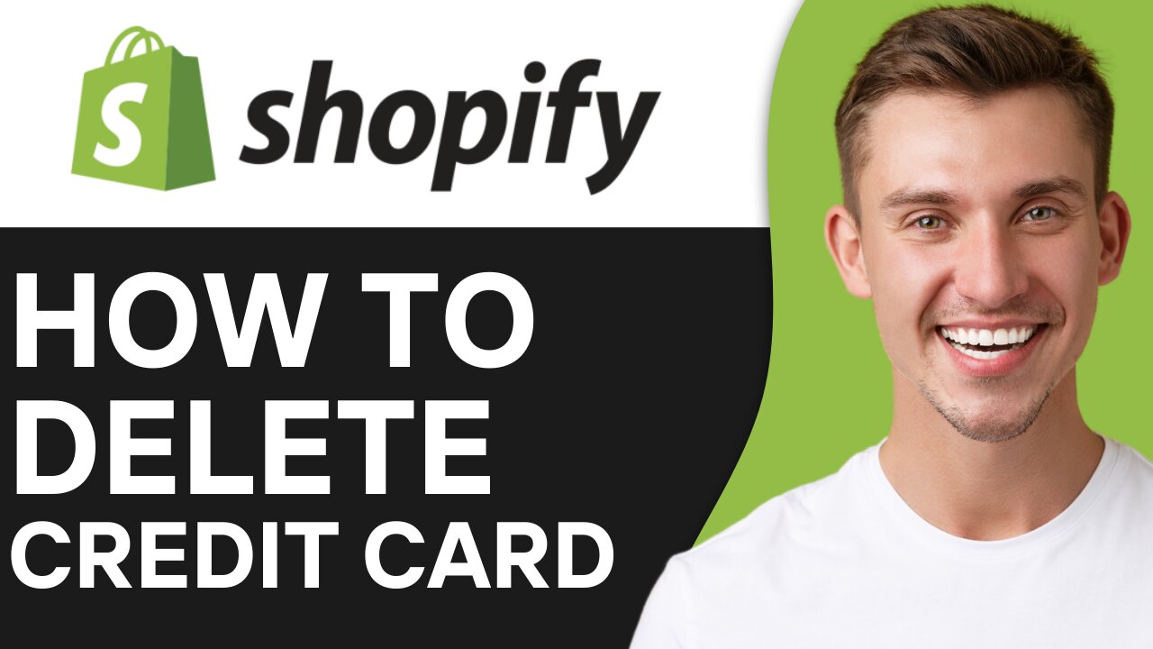 HOW TO DELETE CREDIT CARD FROM SHOPIFY