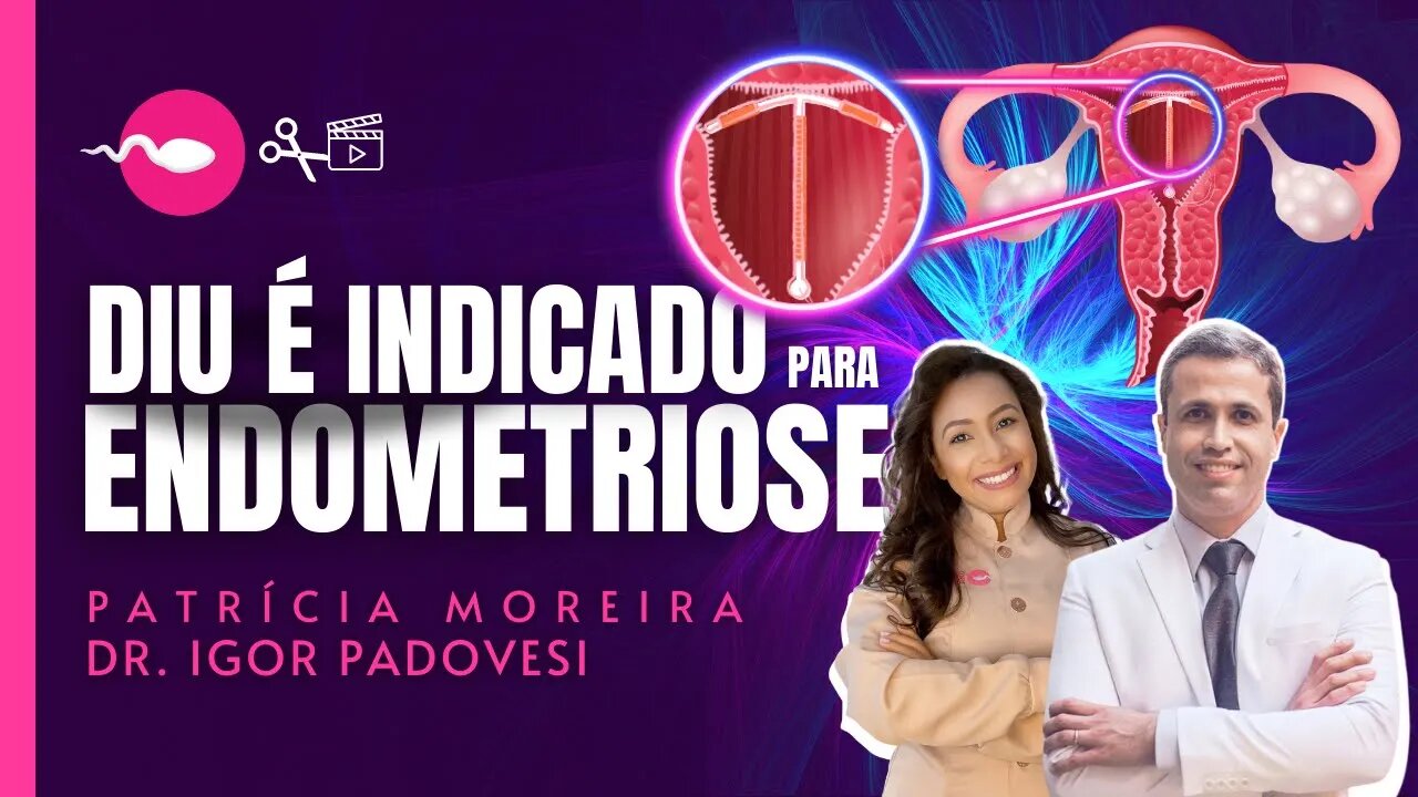 Diu é indicado para endometriose?