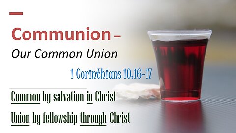 Our Communion is our Common Union, Pastor Dave Hansen, 01-08-2023
