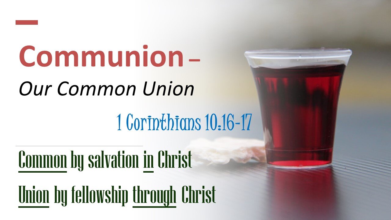 Our Communion is our Common Union, Pastor Dave Hansen, 01-08-2023
