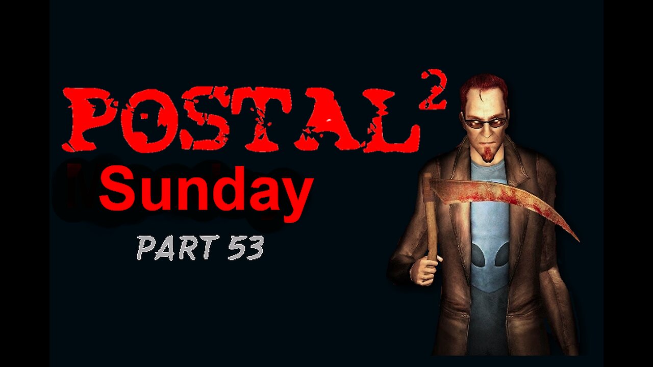 Postal 2: A Week in Paradise - Aggressive - Sunday - Part53