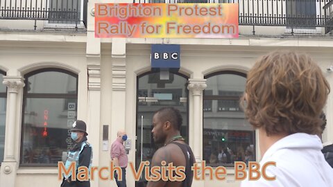 Brighton Rally For Freedom 10th July 2021 – March Visits the BBC