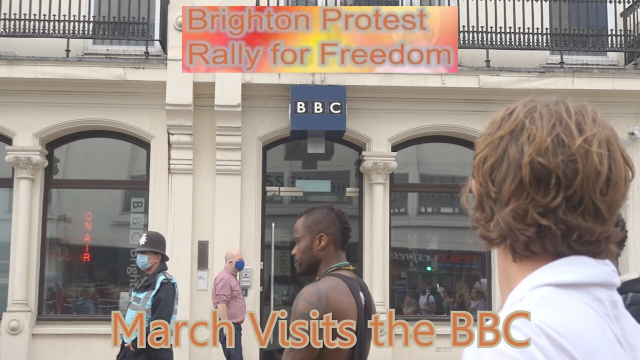 Brighton Rally For Freedom 10th July 2021 – March Visits the BBC