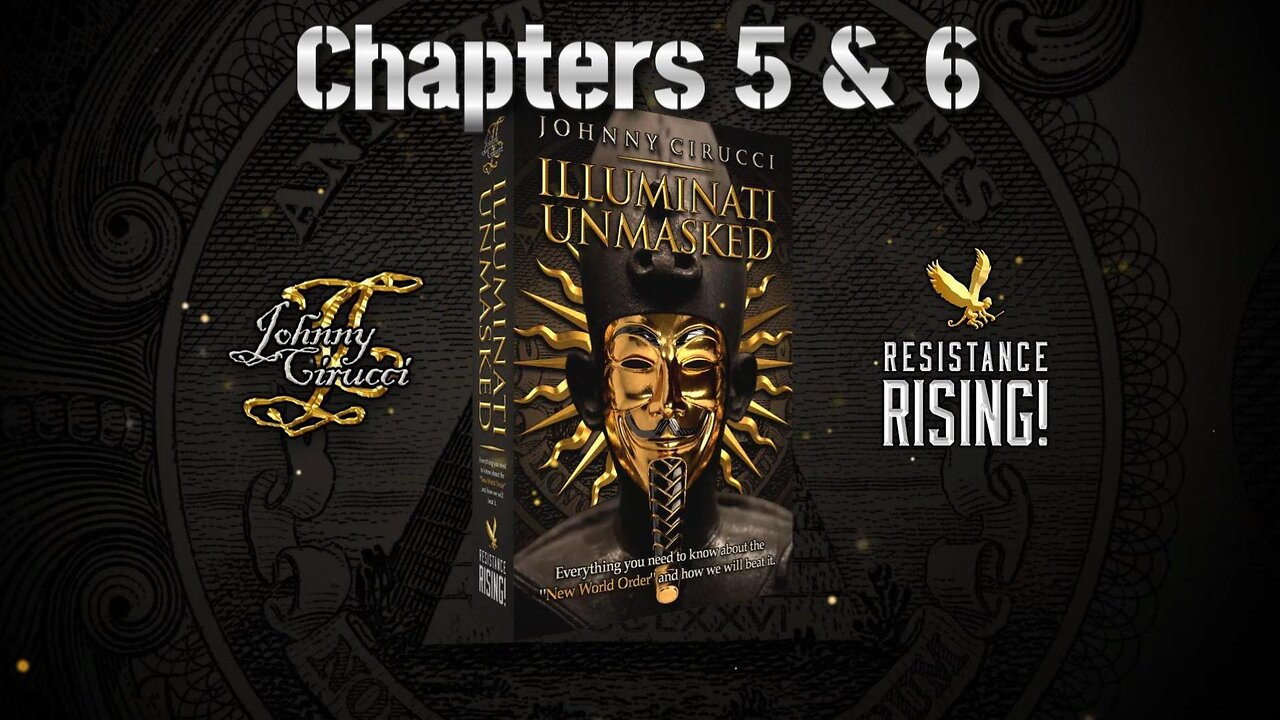 Illuminati Unmasked read by Johnny special Chapters 5 & 6