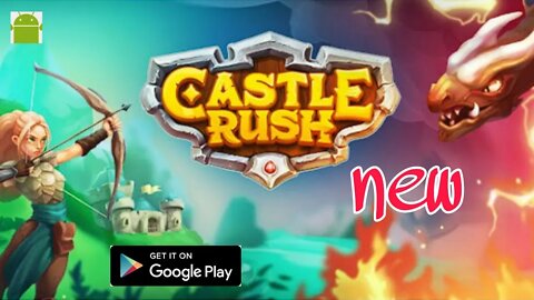 Castle Rush - Official Launch - for Android