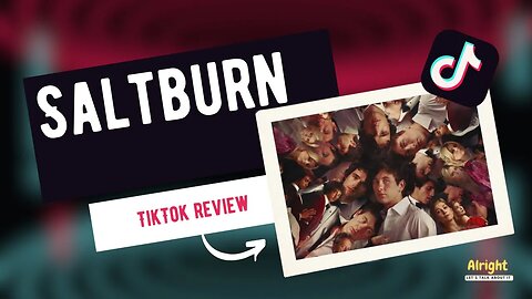 Fresh Reaction for “Saltburn”