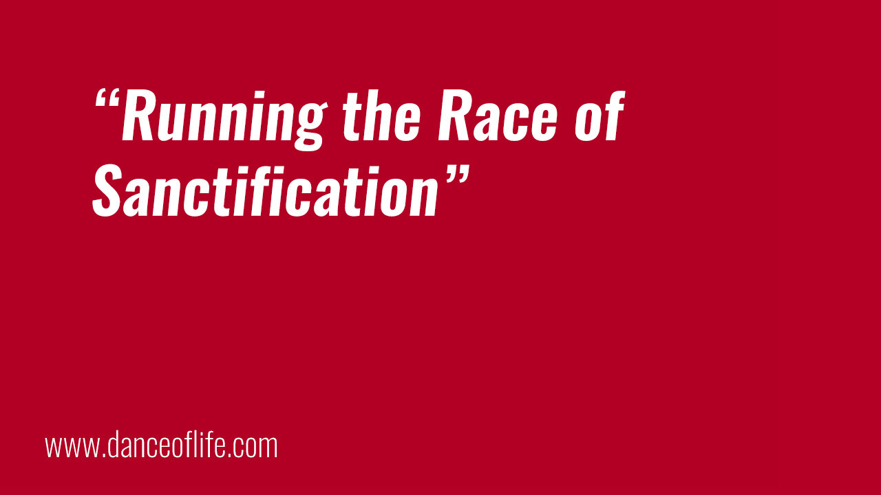 Running the Race of Sanctification