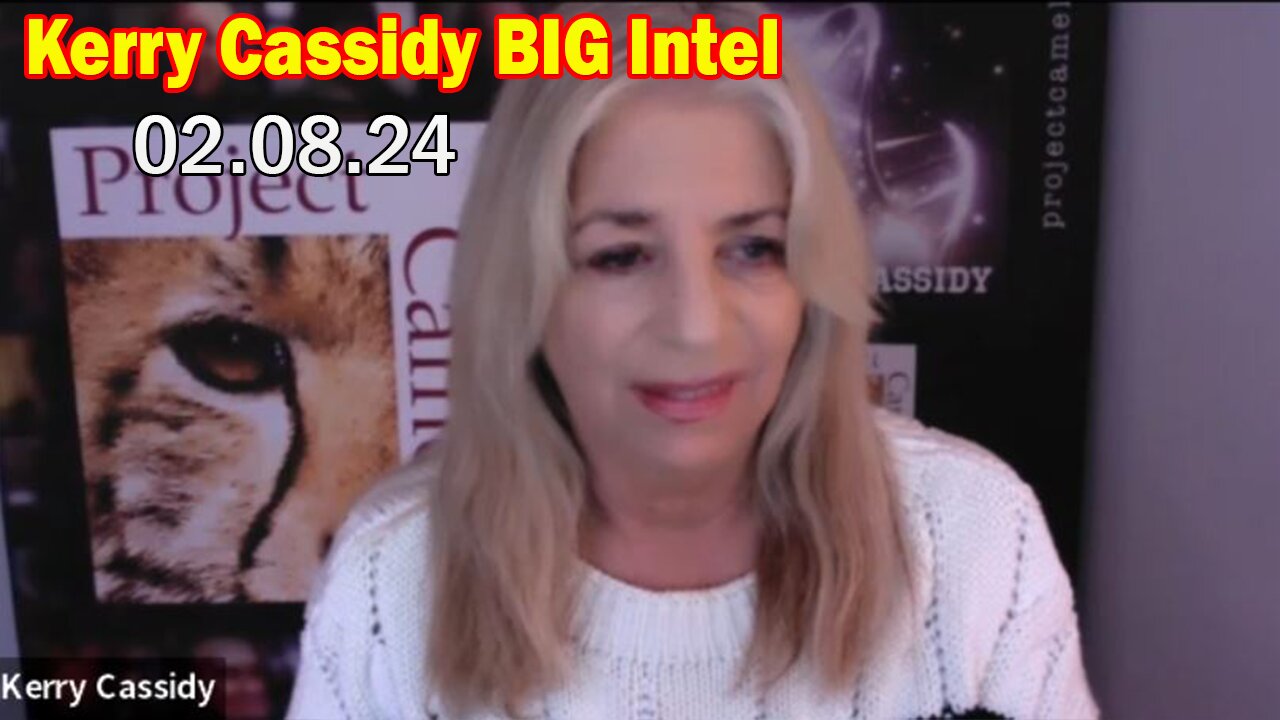 Kerry Cassidy BIG Intel Feb 8: "What Will Happen Next"