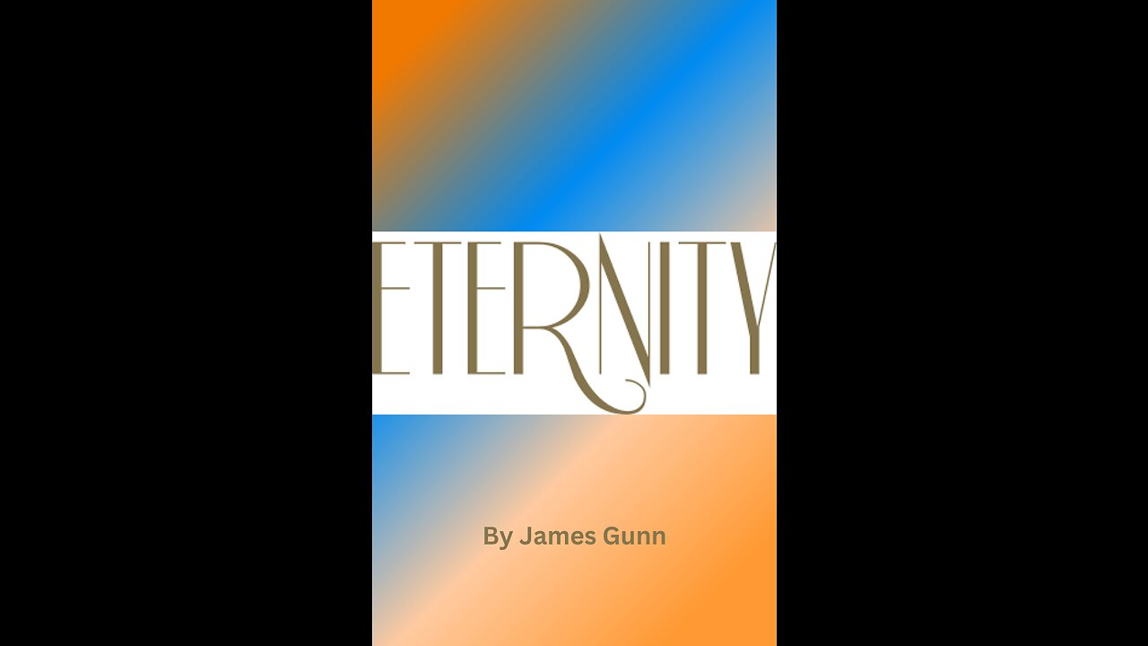 Eternity, by James Gunn