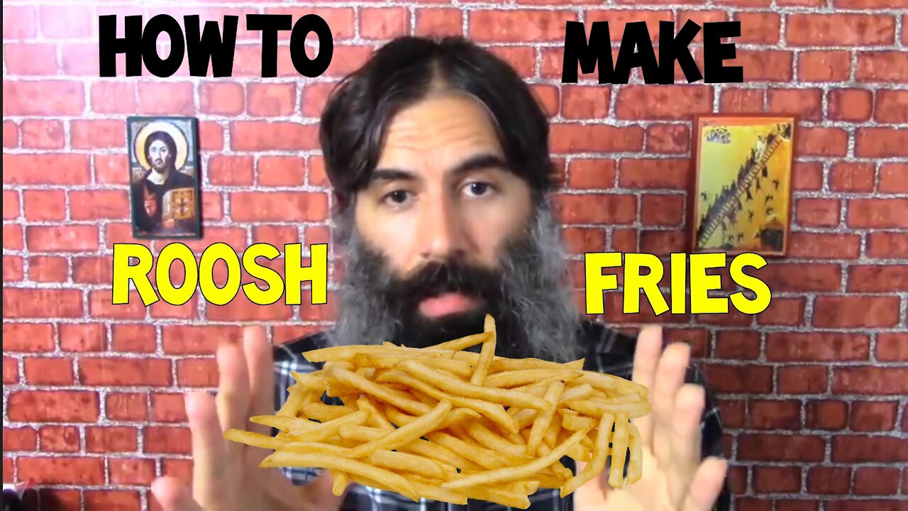 Roosh on French Fries