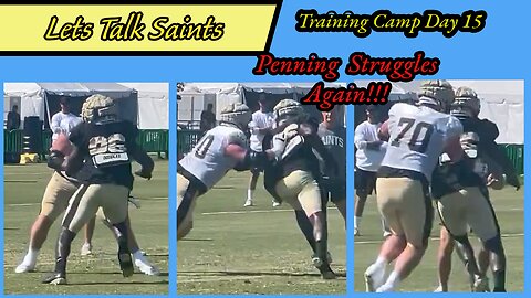 Trevor Penning's Struggles: How Long Will the Saints Wait? | Training Camp Day 15