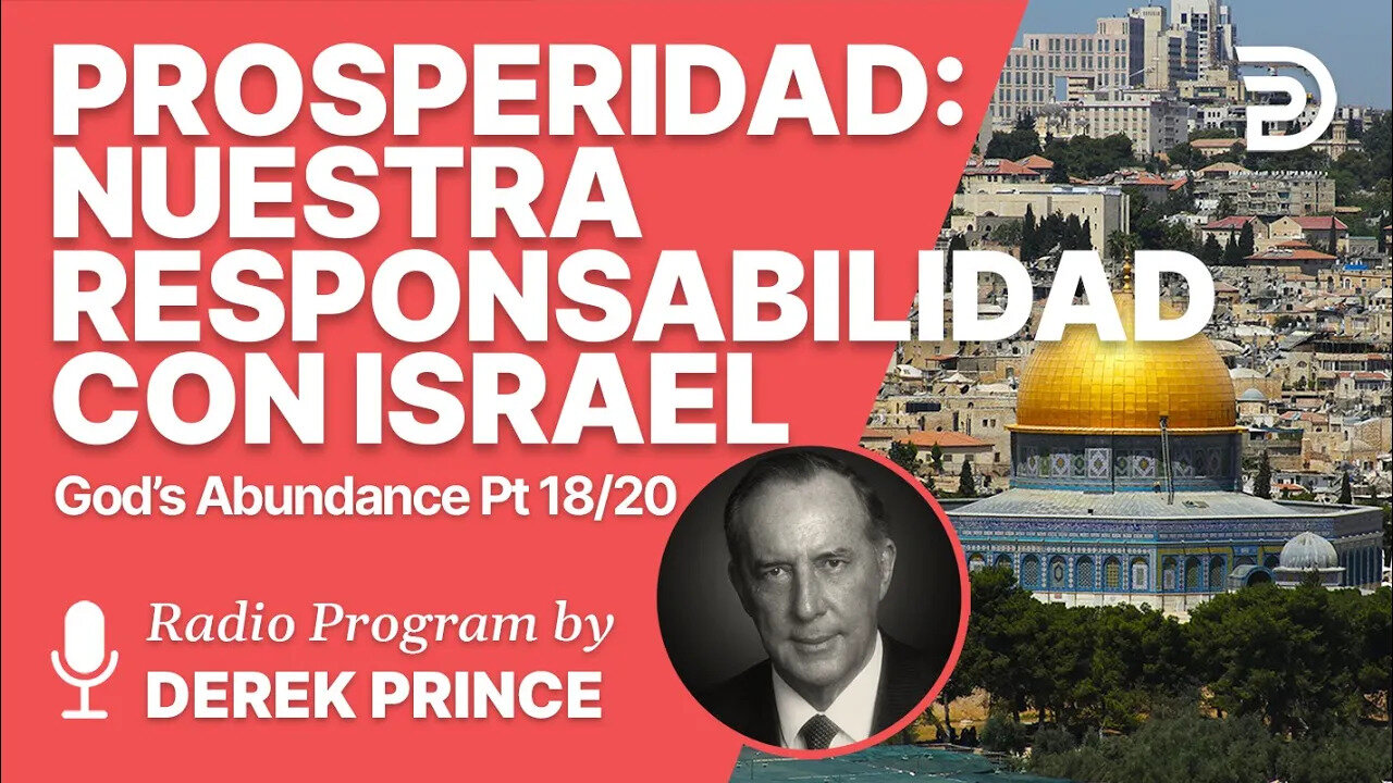 La Abundancia de Dios 18 de 20 - Nuestra Responsabilidad con Israel