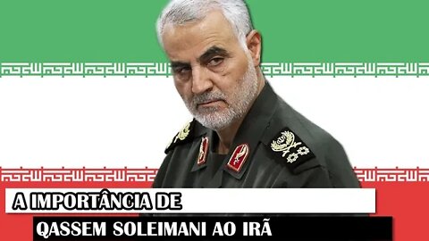 A Importância De Qassem Soleimani Ao Irã