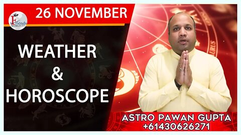 Weather Report & Horoscope - 26 NOVEMBER | VARUN TIWARI | ASTRO PAWAN