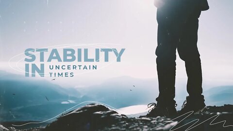 Stability in Uncertain Times | Dave Hoffman | Message Only