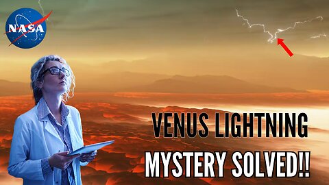 Venus Lightning Mystery Solved : New Study Reveals Surprising Findings