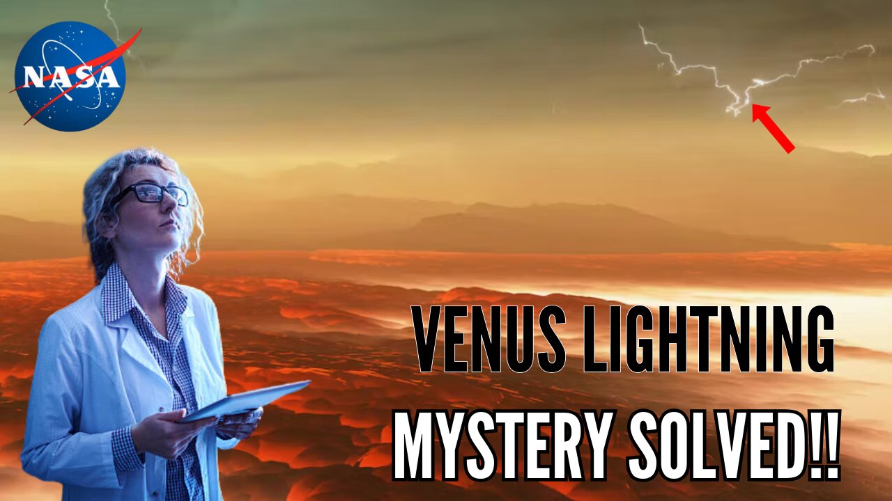 Venus Lightning Mystery Solved : New Study Reveals Surprising Findings