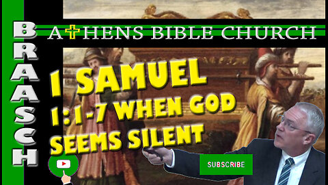 When God Seems Silent | 1 Samuel 1:1-7 | Athens Bible Church
