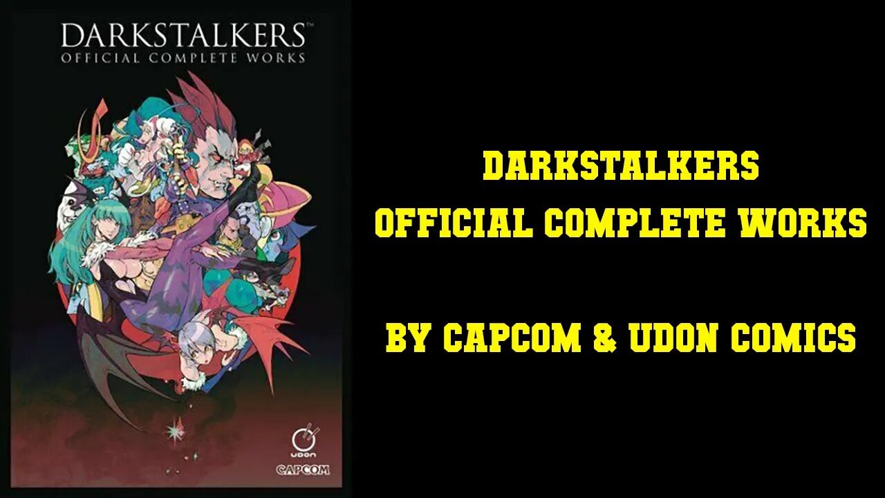 Darkstalkers - The Official Complete Works by Capcom & UDON